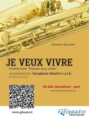 cover image of Eb Alto Sax--Je Veux Vivre for Saxophone Quartet satb